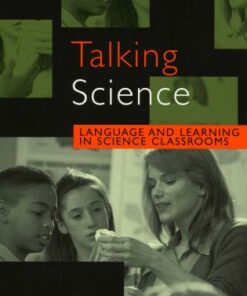 Talking Science: Language and Learning in Science Classrooms
