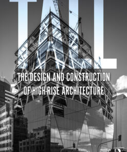 Tall: the design and construction of high-rise architecture
