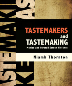 Tastemakers and Tastemaking: Mexico and Curated Screen Violence