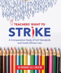 Teachers� Right to Strike: A Comparative Study of ILO Standards and South African Law