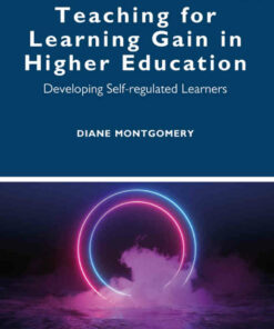Teaching for Learning Gain in Higher Education: Developing Self-regulated Learners