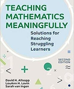 Teaching Mathematics Meaningfully 2e: Solutions for Reaching Struggling Learners Second Edition
