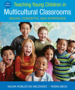 Teaching Young Children in Multicultural Classrooms: Issues Concepts and Strategies 5th Edition