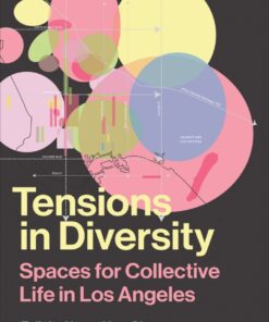 Tensions in Diversity: Spaces for Collective Life in Los Angeles