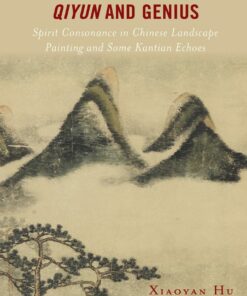 The Aesthetics of Qiyun and Genius: Spirit Consonance in Chinese Landscape Painting and Some Kantian Echoes