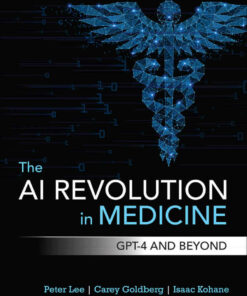 The AI Revolution in Medicine: GPT-4 and Beyond 1st Edition