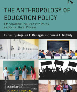 The Anthropology of Education Policy: Ethnographic Inquiries into Policy as Sociocultural Process