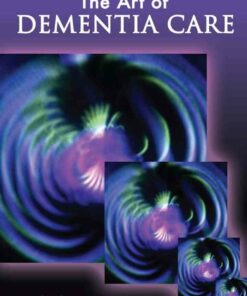 The Art of Dementia Care 1st Edition