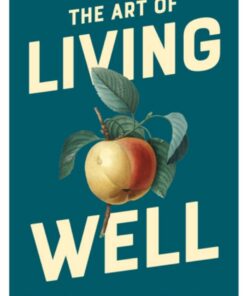 The Art of Living Well: Moral Experience and Virtue Ethics