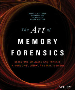 The Art of Memory Forensics: Detecting Malware and Threats in Windows Linux and Mac Memory