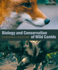 The Biology and Conservation of Wild Canids
