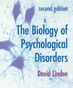 The Biology of Psychological Disorders 2nd Edition