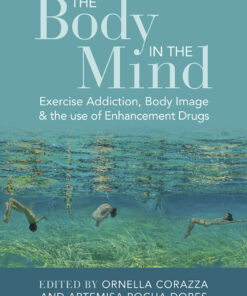 The Body in the Mind: Exercise Addiction Body Image and the Use of Enhancement Drugs