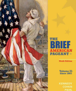 The Brief American Pageant: A History of the Republic Volume II: Since 1865 9th Edition