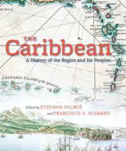 The Caribbean: A History of the Region and Its Peoples