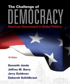 The Challenge of Democracy: American Government in Global Politics, 13th Edition