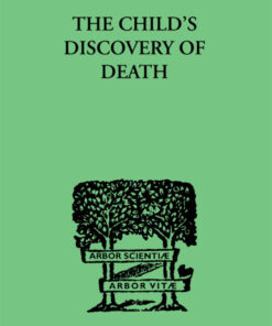The Child's Discovery of Death: A study in child psychology