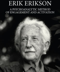 The Clinical Erik Erikson: A Psychoanalytic Method of Engagement and Activation