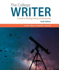 The College Writer: A Guide to Thinking Writing and Researching (with 2019 APA Updates) 6th Edition