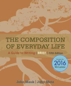 The Composition of Everyday Life Brief 2016 MLA Update 5th Edition