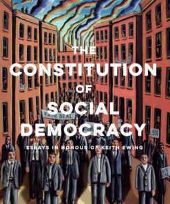 The Constitution of Social Democracy: Essays in Honour of Keith Ewing
