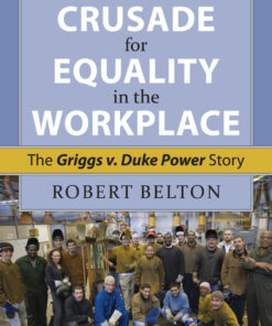 The Crusade for Equality in the Workplace: The Griggs v. Duke Power Story