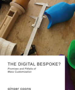 The Digital Bespoke?: Promises and Pitfalls of Mass Customization