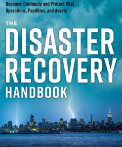 The Disaster Recovery Handbook: A Step-by-Step Plan to Ensure Business Continuity and Protect Vital Operations Facilities and Assets