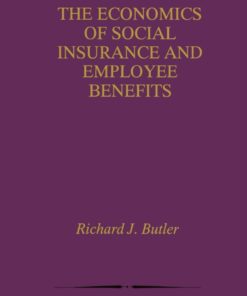 The Economics of Social Insurance and Employee Benefits