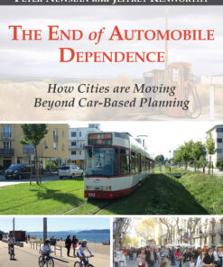 The End of Automobile Dependence: How Cities are Moving Beyond Car-Based Planning