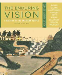 The Enduring Vision: A History of the American People Volume I: To 1877 Concise 7th Edition