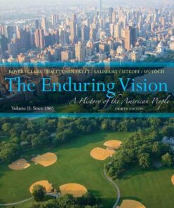 The Enduring Vision: A History of the American People Volume II: Since 1865 8th Edition
