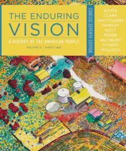 The Enduring Vision: A History of the American People Volume II: Since 1865 Concise 7th Edition
