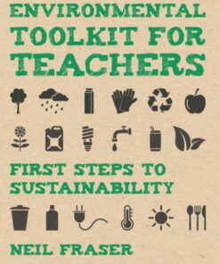 The Environmental Toolkit for Teachers: First Steps to Sustainability