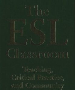 The ESL Classroom: Teaching Critical Practice and Community Development