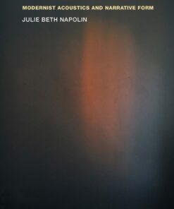 The Fact of Resonance: Modernist Acoustics and Narrative Form