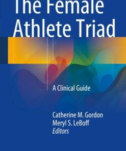 The Female Athlete Triad: A Clinical Guide