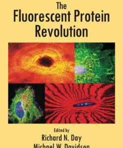 The Fluorescent Protein Revolution 1st Edition