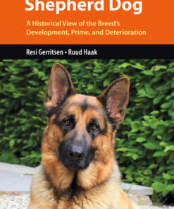 The German Shepherd Dog: A Historical View of the Breed�s Development Prime and Deterioration