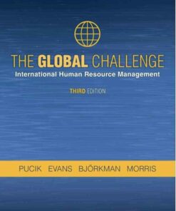 The Global Challenge: International Human Resource Management 3rd Edition