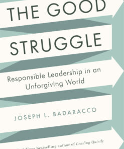 The Good Struggle: Responsible Leadership in an Unforgiving World