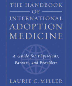 The Handbook of International Adoption Medicine: A Guide for Physicians Parents and Providers