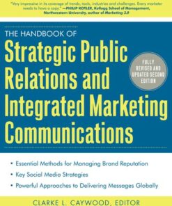 The Handbook of Strategic Public Relations and Integrated Marketing Communications Second Edition