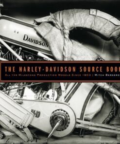 The Harley-Davidson Source Book: All the Milestone Production Models Since 1903