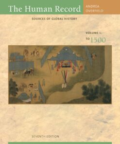The Human Record: Sources of Global History Volume I: To 1500 7th Edition