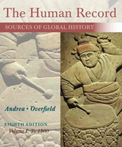 The Human Record: Sources of Global History Volume I: To 1500 8th Edition