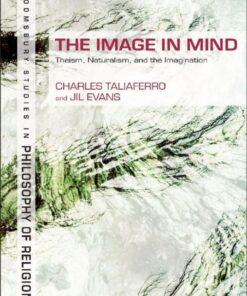 The Image in Mind: Theism Naturalism and the Imagination