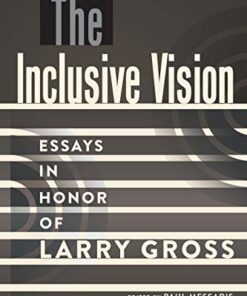 The Inclusive Vision: Essays in Honor of Larry Gross
