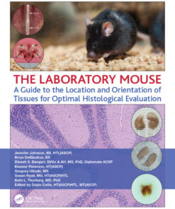 The Laboratory Mouse: A Guide to the Location and Orientation of Tissues for Optimal Histological Evaluation