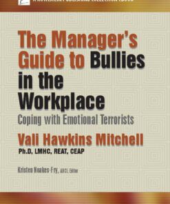 The Manager's Guide to Bullies in the Workplace: Coping with Emotional Terrorists